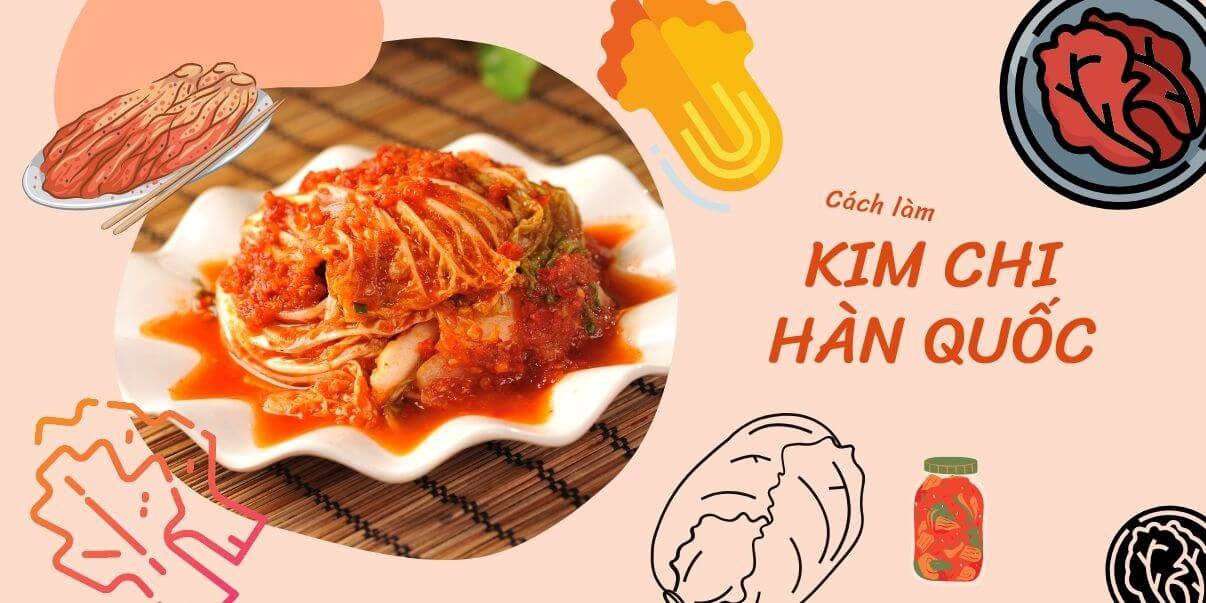 LÀM KIM CHI HÀN QUỐC TẠI NHÀ